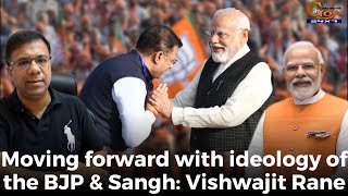 Moving forward with ideology of the BJP & Sangh: Vishwajit Rane