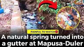 #Painful to watch ???? A natural spring turned into a gutter at Mapusa-Duler