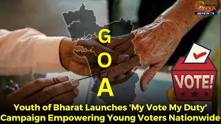 Youth of Bharat Launches 'My Vote My Duty' Campaign Empowering Young Voters Nationwide