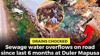 Drains chocked: Sewage water overflows on road since last 6 months at Duler Mapusa