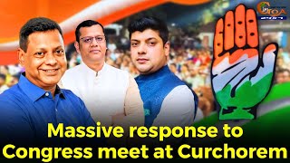 #LoksabhaElections: Massive response to Congress meet at Curchorem