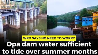 Opa dam water sufficient to tide over summer months. WRD says no need to worry