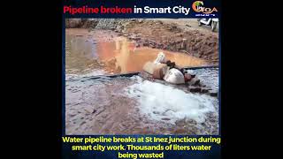 Water pipeline breaks at St Inez junction during smart city work.