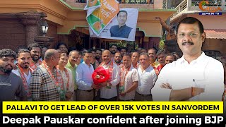 Pallavi to get lead of over 15k votes in Sanvordem. Deepak Pauskar confident after joining BJP