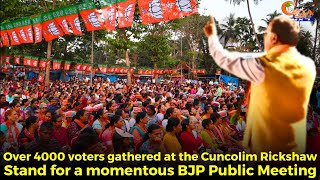 Over 4000 voters gathered at the Cuncolim Rickshaw Stand for a momentous BJP Public Meeting