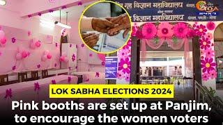 #LokSabhaElections 2024- Pink booths are set up at Panjim, to encourage the women voters