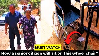 #MustWatch- How a senior citizen will sit on this wheel chair?
