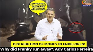 Distribution of money in envelopes! Why did Franky run away?: Adv Carlos Ferreira