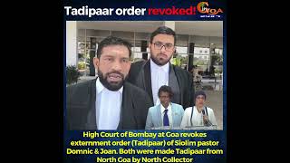 High Court of Bombay at Goa revokes externment order (Tadipaar) of Siolim pastor Domnic & Joan.