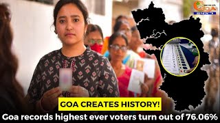 Goa creates #history! Goa records highest ever voters turn out of 76.06%