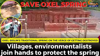 Oxel traditional spring on the verge of getting destroyed. Villages join hands to protect the spring