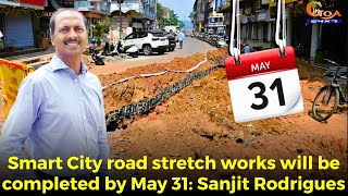 Smart City road stretch works will be completed by May 31: Smart City CEO Sanjit Rodrigues