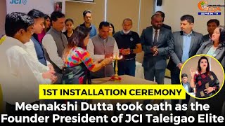 1st Installation Ceremony: Meenakshi Dutta took oath as the Founder President of JCI Taleigao Elite
