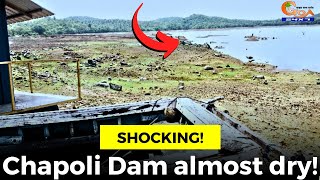 #Shocking! Chapoli Dam almost dry!