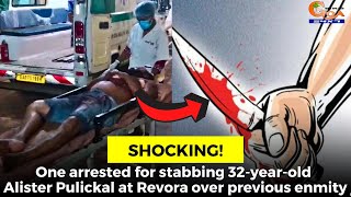 #Shocking! One arrested for stabbing 32-year-old Alister Pulickal at Revora over previous enmity