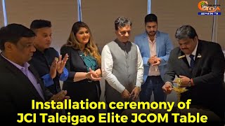 Installation ceremony of JCI Taleigao Elite JCOM Table