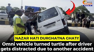 Omni vehicle turned turtle after driver gets distracted due to another accident