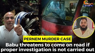 Pernem #MurderCase: Babu threatens to come on road if proper investigation is not carried out