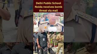 Delhi Public School Noida receives bomb threat via mail, students evacuated