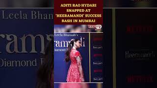 ADITI RAO HYDARI SNAPPED AT ‘HEERAMANDI’ SUCCESS BASH IN MUMBAI #aditiraohydari