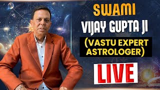 Swami Vijay Gupta Ji (Vastu Expert Astrologer) | Live Call Right Now 0181-4625005