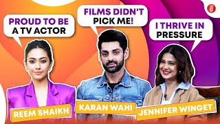 Jennifer Winget, Karan Wahi, Reem Shaikh on called as 'TV actors', not doing films and stereotypes!