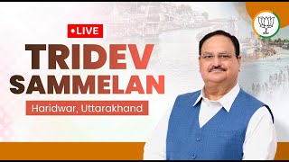 BJP National President Shri JP Nadda addresses Tridev Sammelan in Haridwar, Uttarakhand