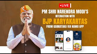 LIVE: PM Shri Narendra Modi's interaction with BJP Karyakartas from Karnataka via NaMo App