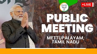 PM Shri Narendra Modi addresses public meeting in Mettupalayam, Tamil Nadu | Lok Sabha Election-2024