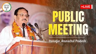 LIVE: BJP National President Shri JP Nadda addresses public meeting in Itanagar, Arunachal Pradesh