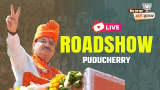 LIVE: BJP National President Shri JP Nadda's roadshow in Puducherry.
