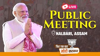 LIVE: PM Shri Narendra Modi addresses public meeting in Nalbari, Assam | Lok Sabha Election 2024