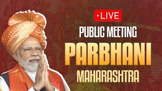 LIVE: PM Shri Narendra Modi addresses public meeting in Parbhani, Maharashtra