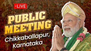 LIVE: PM Shri Narendra Modi addresses public meeting in Chikkaballapur, Karnataka