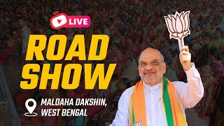LIVE: HM Shri Amit Shah's roadshow in Maldaha Dakshin, West Bengal | Lok Sabha Election 2024