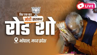 LIVE: PM Shri Narendra Modi's roadshow in Bhopal, Madhya Pradesh