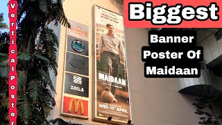 Maidaan Movie Biggest Ever Vertical Banner Poster In Mumbai At Cinepolis Theatre, Andheri