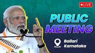 LIVE: PM Modi addresses public meeting in Ballari, Karnataka | Lok Sabha Election 2024