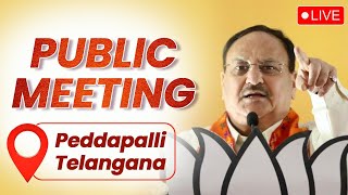 LIVE: BJP National President Shri JP Nadda addresses public meeting in Peddapalli, Telangana