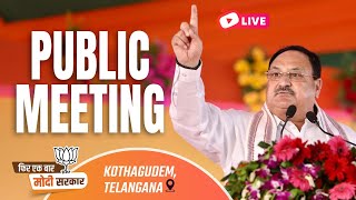 LIVE: BJP National President Shri JP Nadda addresses a Public Meeting in Kothagudem, Telangana.