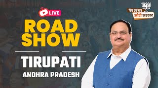 LIVE: BJP National President Shri JP Nadda's roadshow in Tirupati, Andhra Pradesh