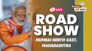 LIVE: PM Shri Narendra Modi's roadshow in Mumbai North-East, Maharashtra | Lok Sabha Election 2024