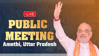 LIVE: HM Shri Amit Shah addresses public meeting in Amethi, Uttar Pradesh