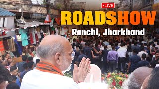 LIVE: HM Shri Amit Shah's Roadshow in Ranchi, Jharkhand