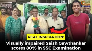 #RealInspiration! Visually impaired Saish Gawthankar scores 80% in SSC Examination