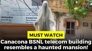#MustWatch- Canacona BSNL telecom building resembles a haunted mansion!