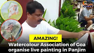 #Amazing! Watercolour Association of Goa organise live painting in Panjim