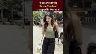 Popular star-kid Rasha Thadani snapped in Mumbai #rashathadani