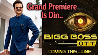 Bigg Boss OTT 3 Grand Premiere Is Din Hoga.. | Host Anil Kapoor