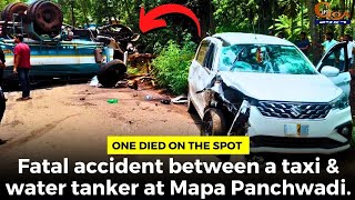 #FatalAccident between a taxi & water tanker at Mapa Panchwadi. One died on the spot